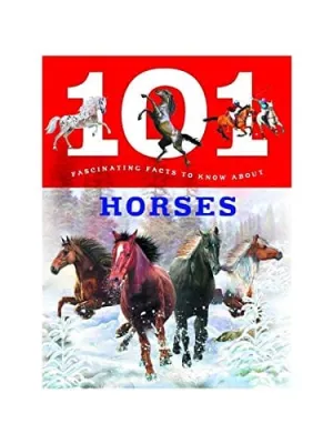 101 Facinating Facts: Horses