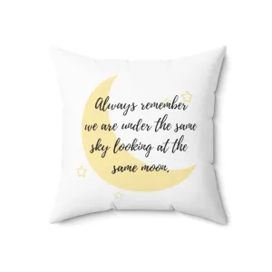 Always remember we are under the same sky looking at the same moon - Pillow for Couples